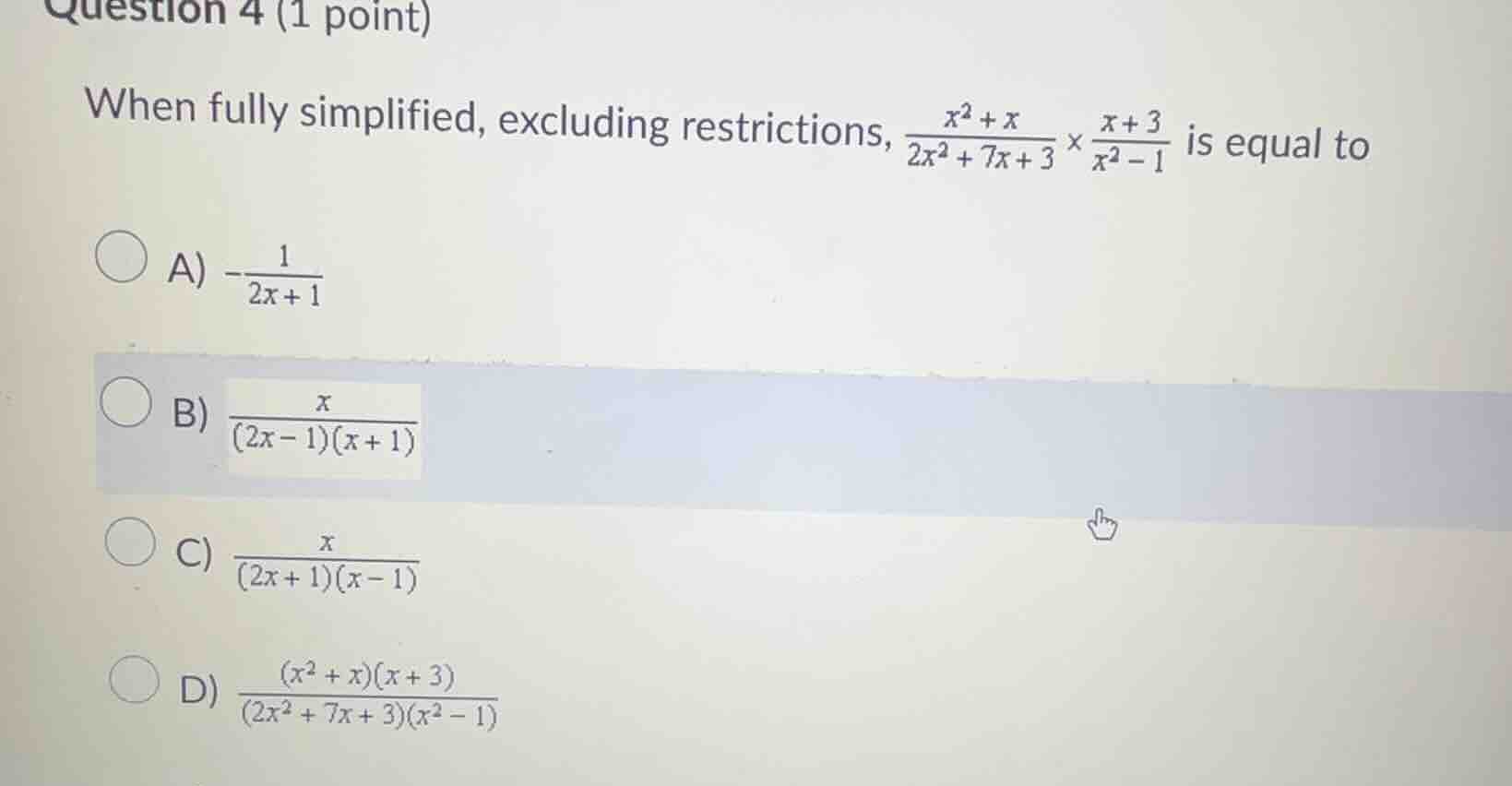 question 4 (1 point) when fully simplified, excluding restrictions, \\(…