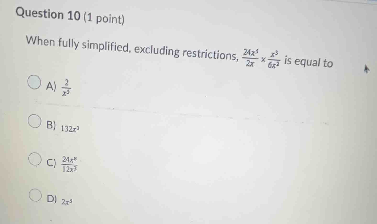 question 10 (1 point) when fully simplified, excluding restrictions, \\…