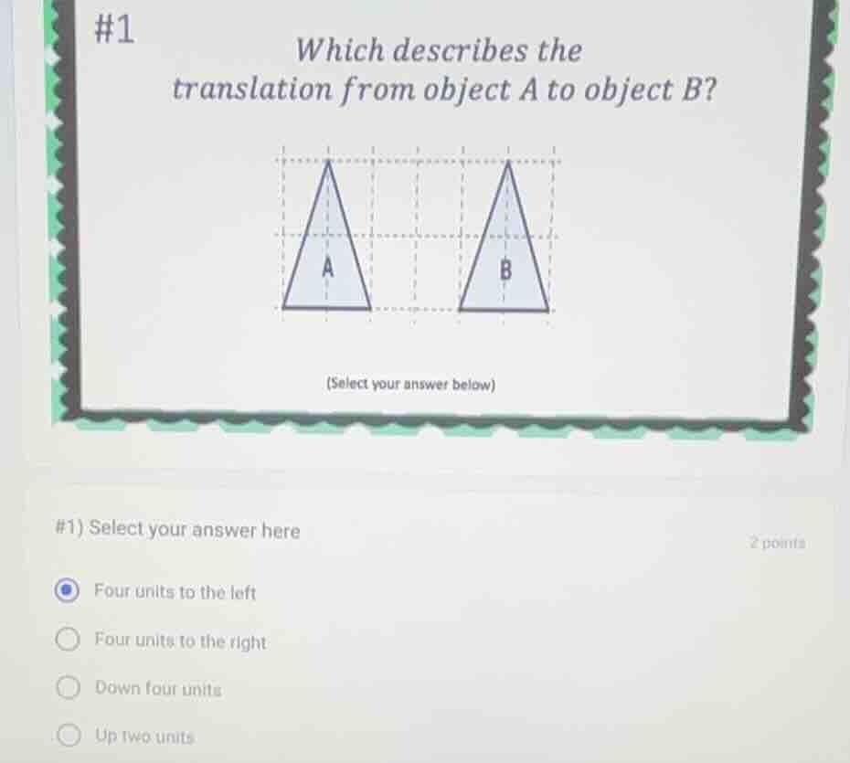 #1 which describes the translation from object a to object b? (select y…