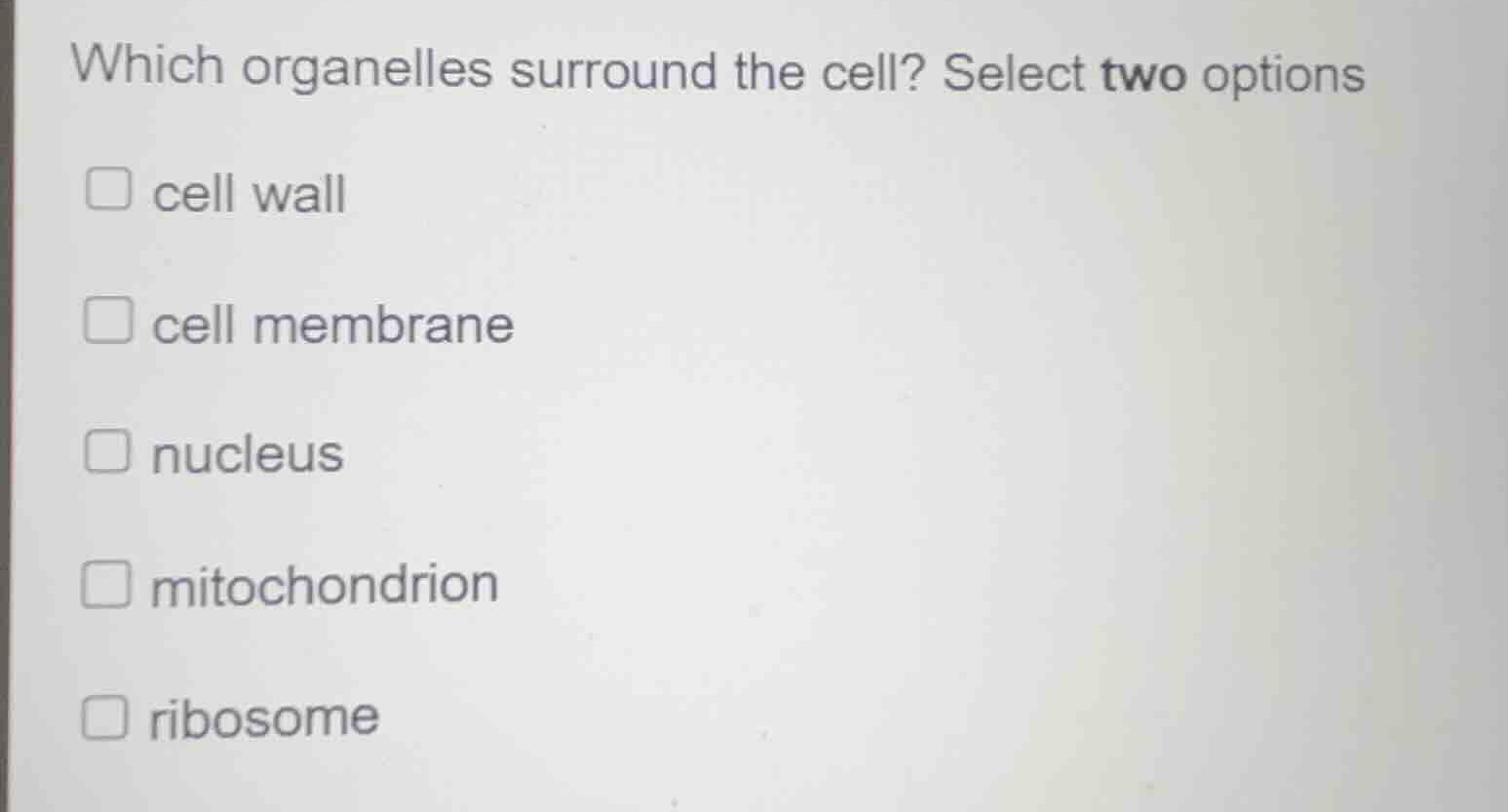 which organelles surround the cell? select two options cell wall cell m…