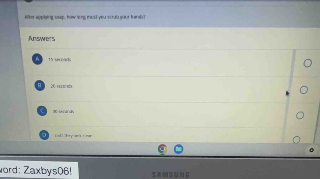 after applying soap, how long must you scrub your hands? answers a 15 s…