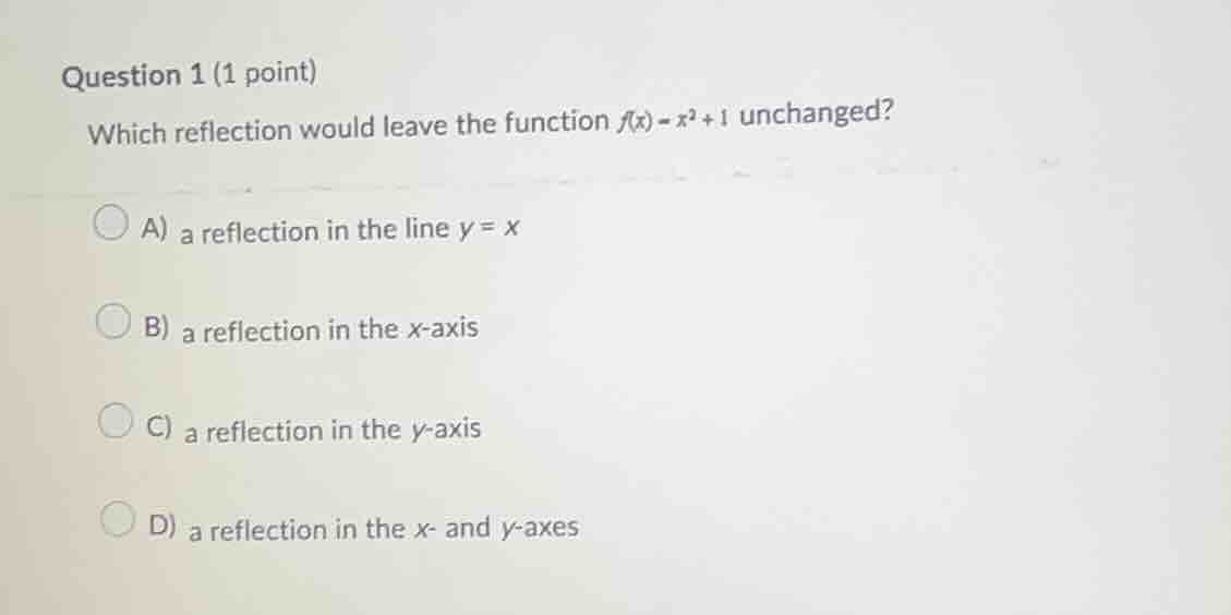 question 1 (1 point) which reflection would leave the function (f(x) = …