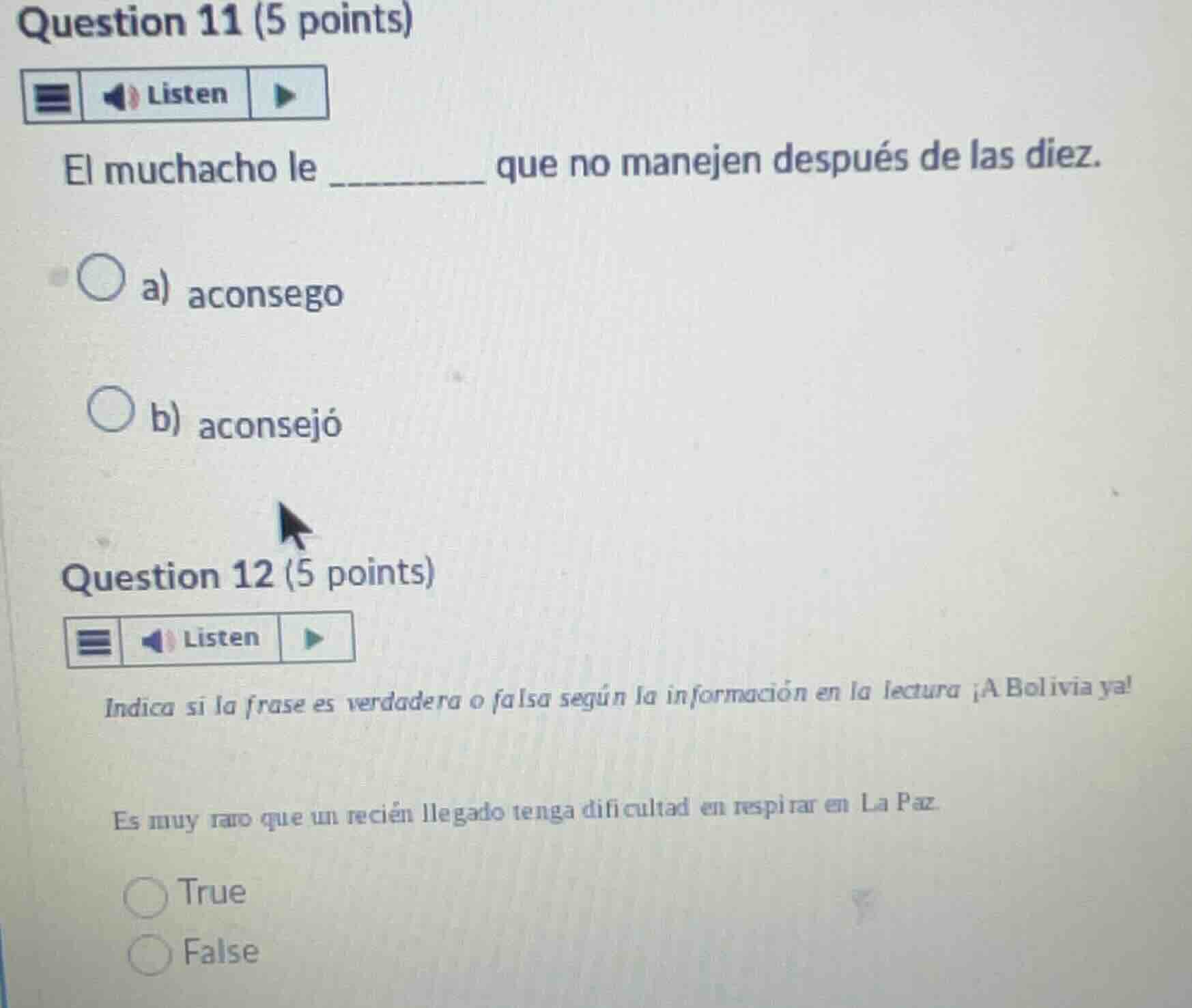 question 11 (5 points) el muchacho le ______ que no manejen después de …