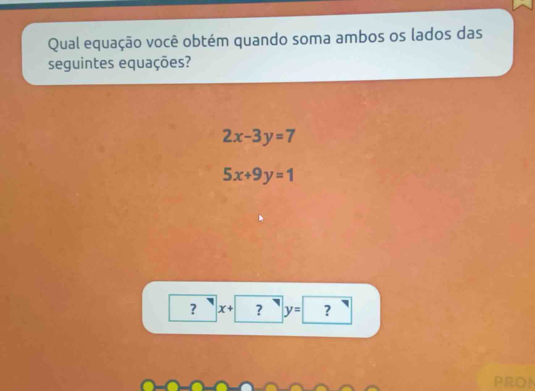 qual equação você obtém quando soma ambos os lados das seguintes equaçõ…