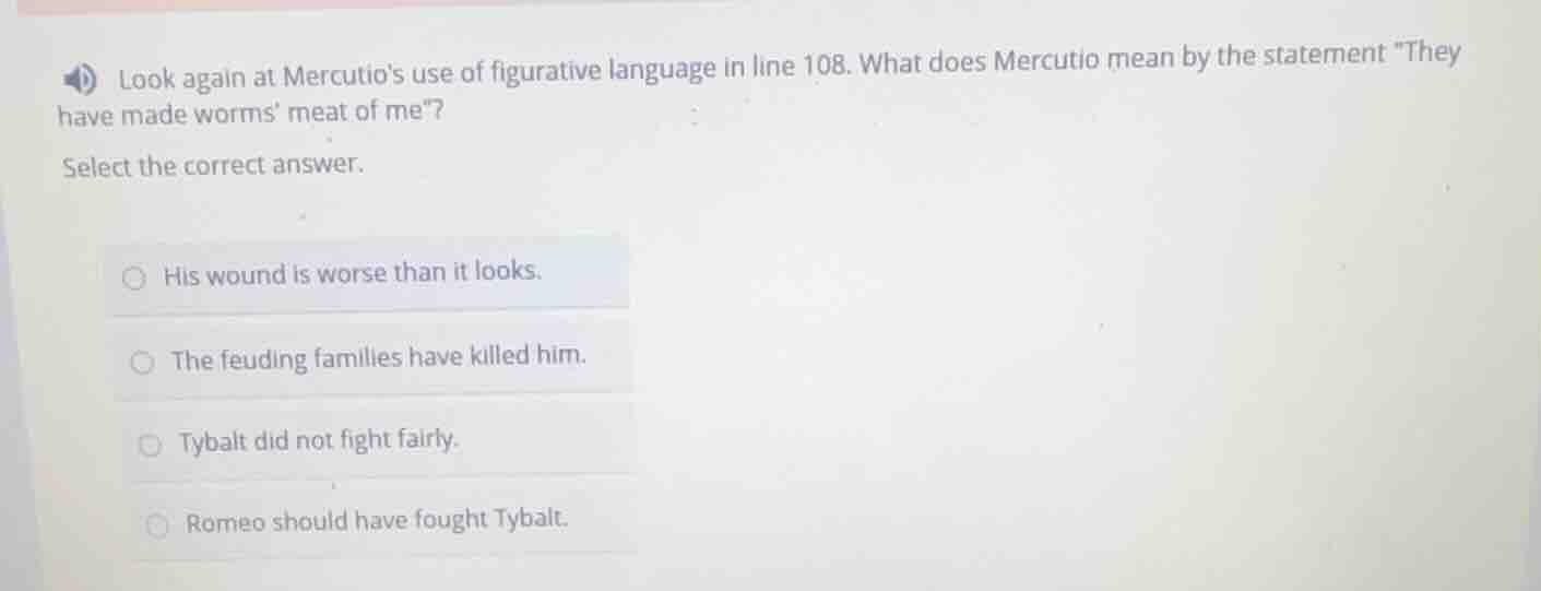 look again at mercutios use of figurative language in line 108. what do…