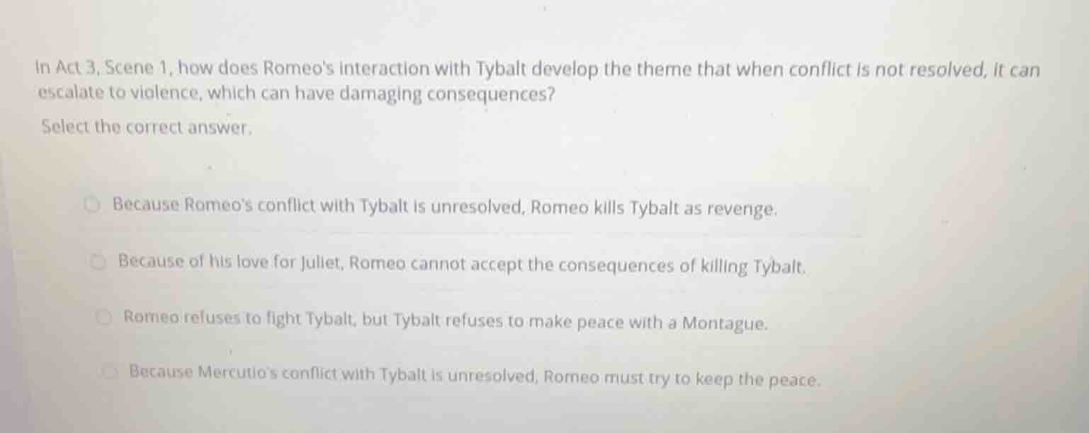 in act 3, scene 1, how does romeos interaction with tybalt develop the …