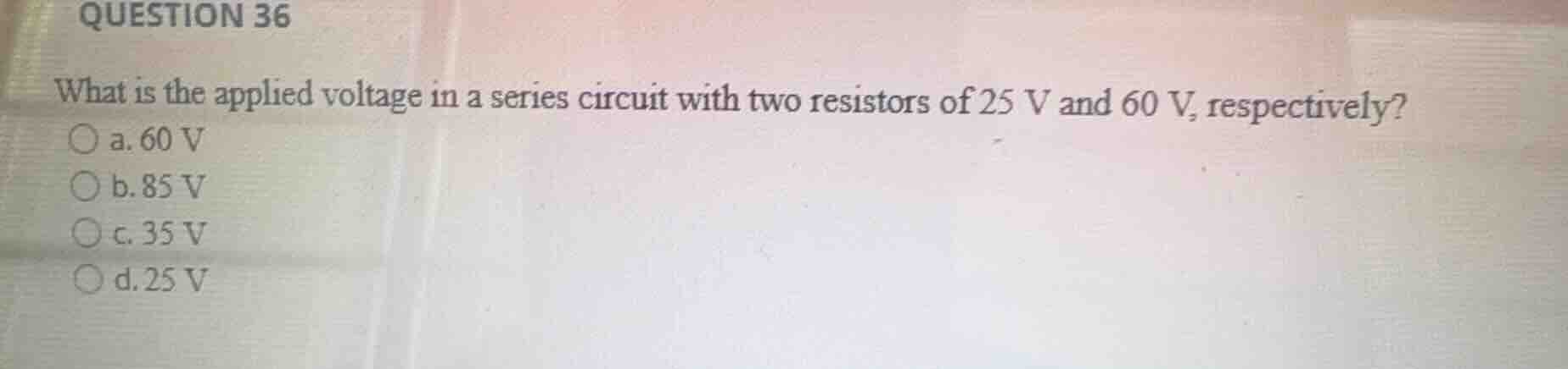 question 36 what is the applied voltage in a series circuit with two re…