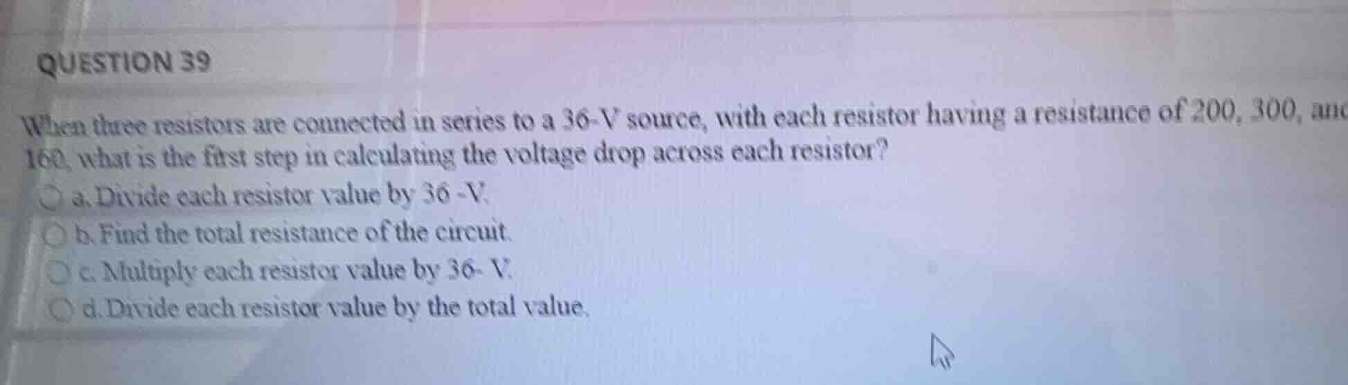 question 39 when three resistors are connected in series to a \\(36\\te…