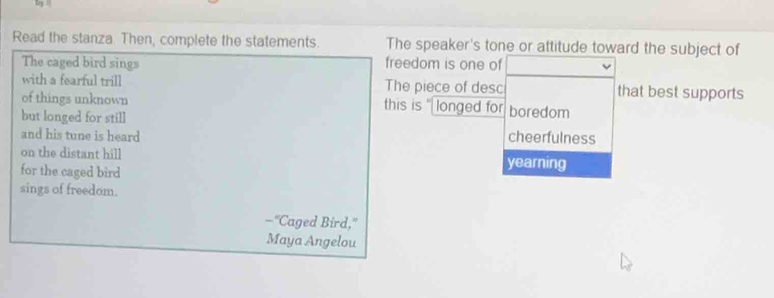 read the stanza. then, complete the statements. the caged bird sings wi…