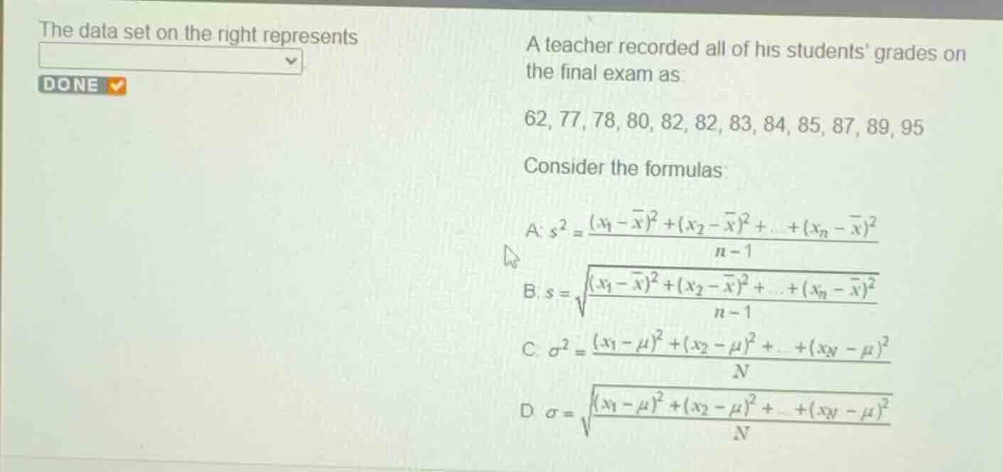 the data set on the right represents a teacher recorded all of his stud…