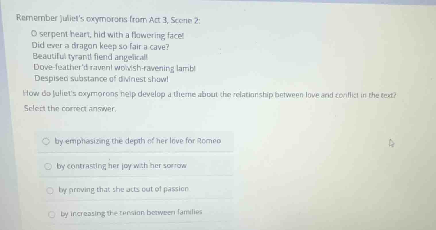 remember juliets oxymorons from act 3, scene 2: o serpent heart, hid wi…
