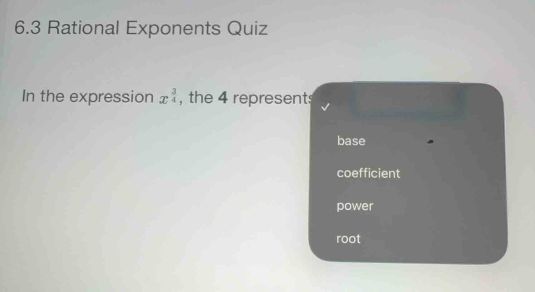 6.3 rational exponents quiz in the expression \\(x^{\\frac{3}{4}}\\), t…