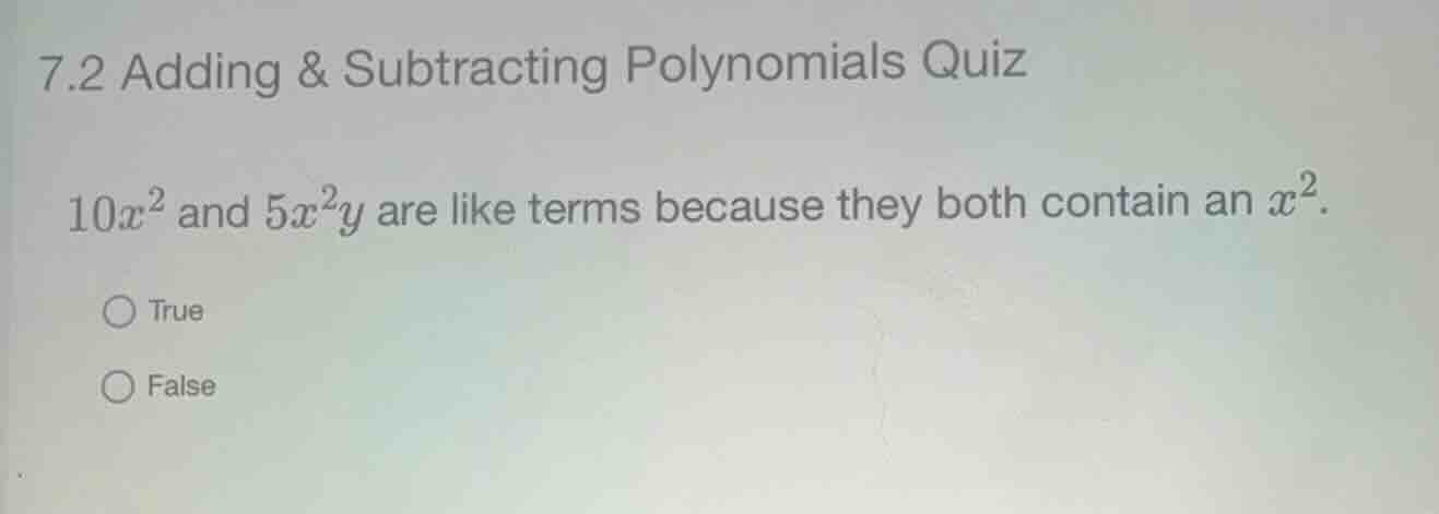 7.2 adding & subtracting polynomials quiz \\(10x^2\\) and \\(5x^2y\\) a…