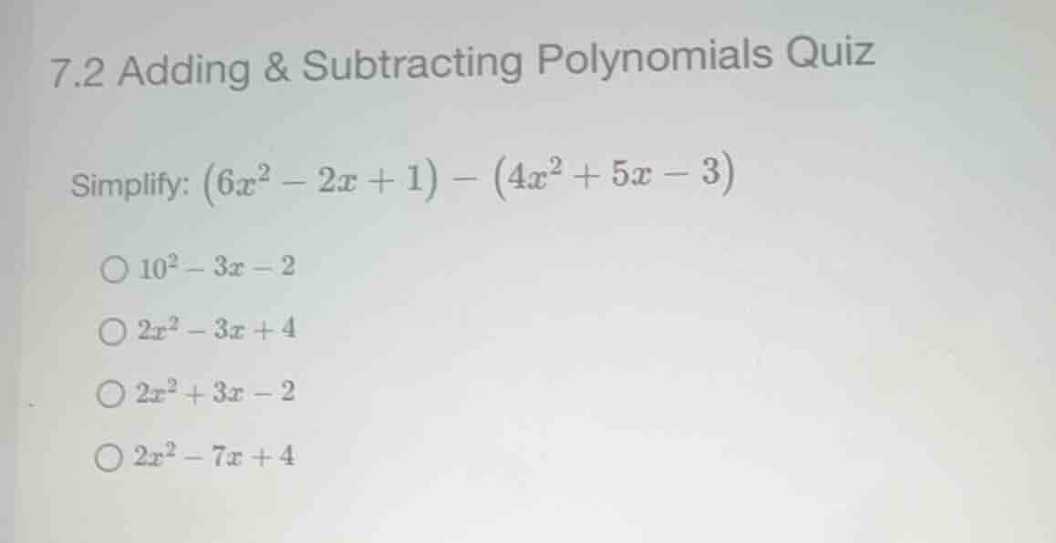 7.2 adding & subtracting polynomials quiz simplify: \\((6x^2 - 2x + 1) …