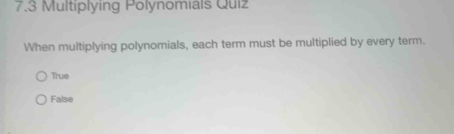 7.3 multiplying polynomials quiz when multiplying polynomials, each ter…