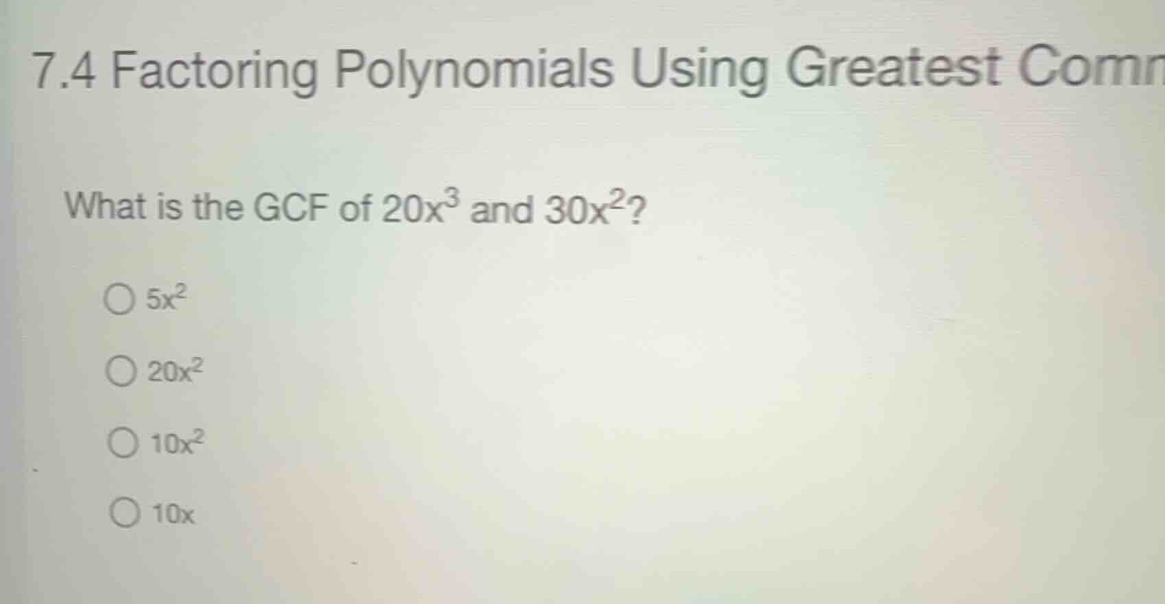 7.4 factoring polynomials using greatest common what is the gcf of \\(2…