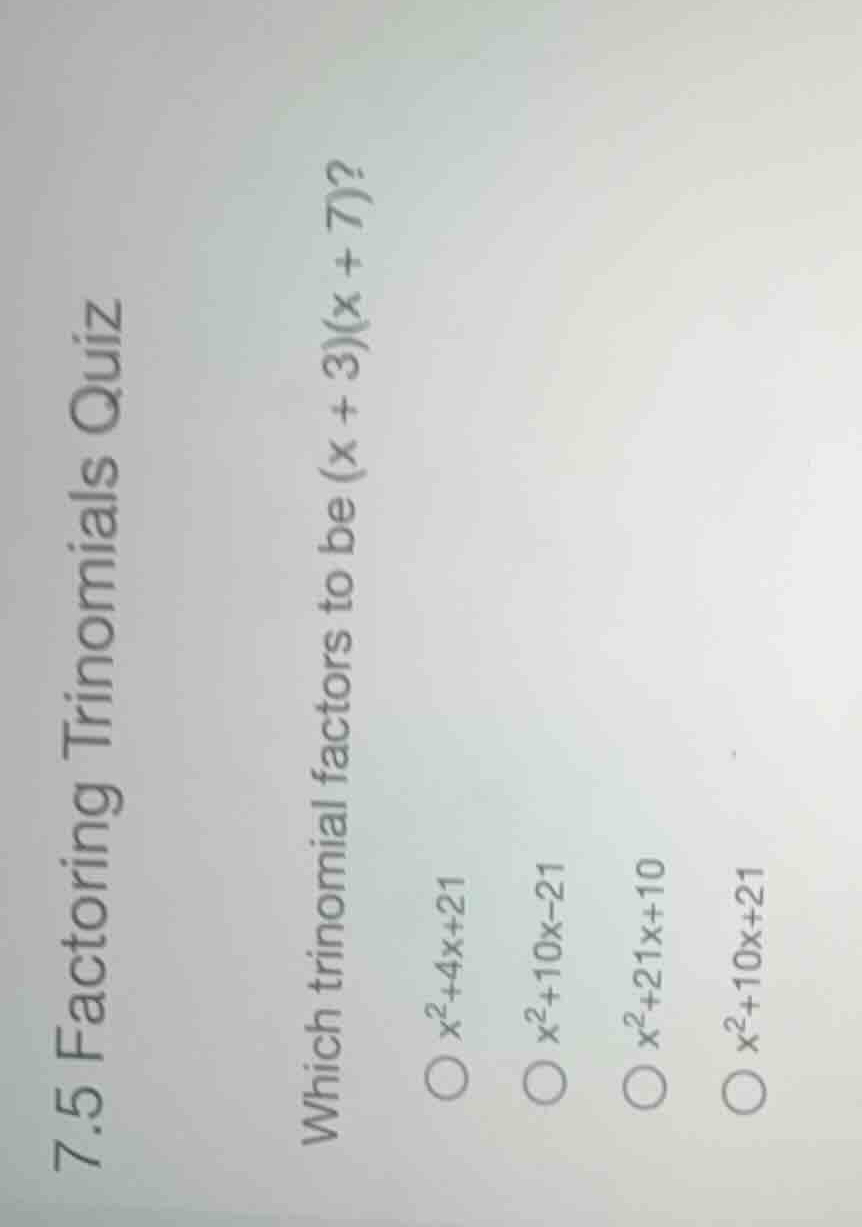 7.5 factoring trinomials quiz which trinomial factors to be \\((x + 3)(…
