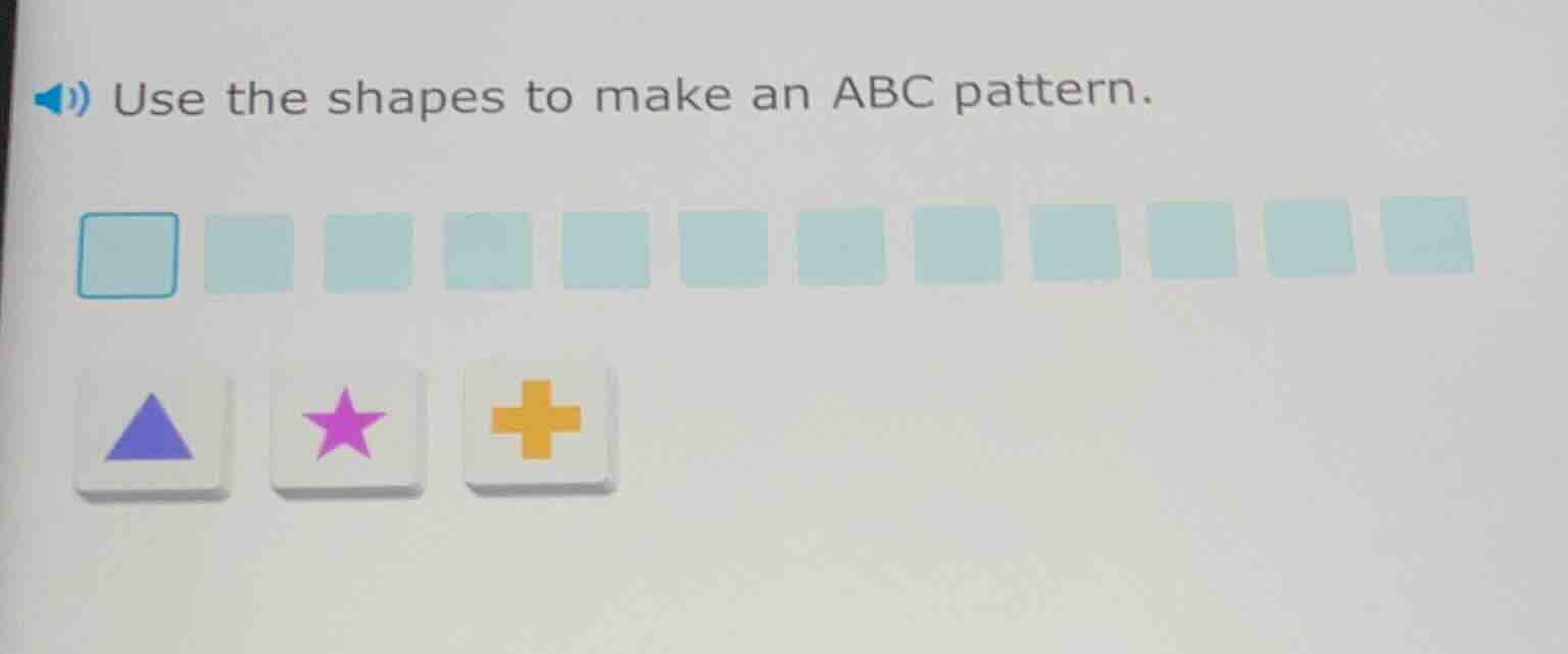 use the shapes to make an abc pattern.