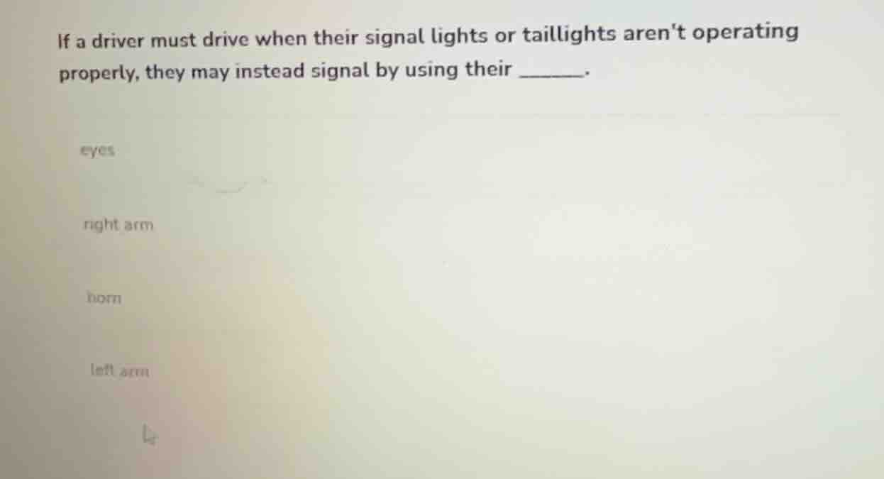if a driver must drive when their signal lights or taillights arent ope…