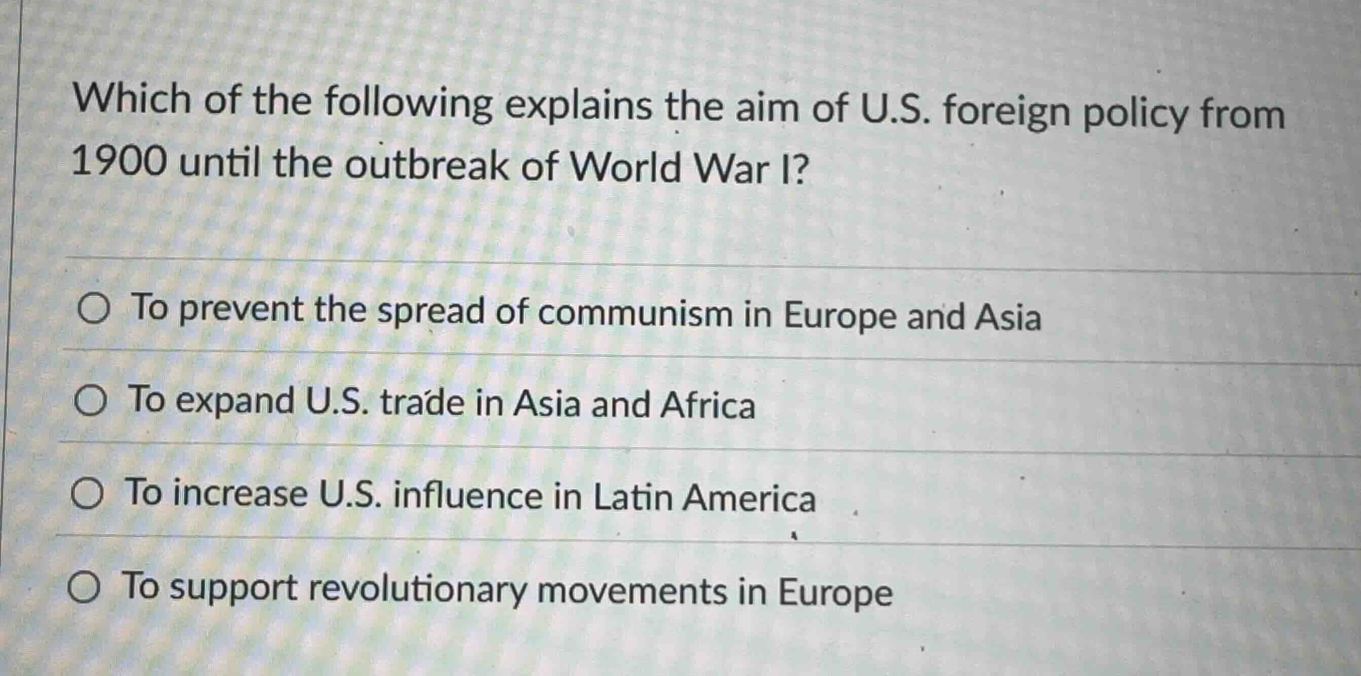 which of the following explains the aim of u.s. foreign policy from 190…
