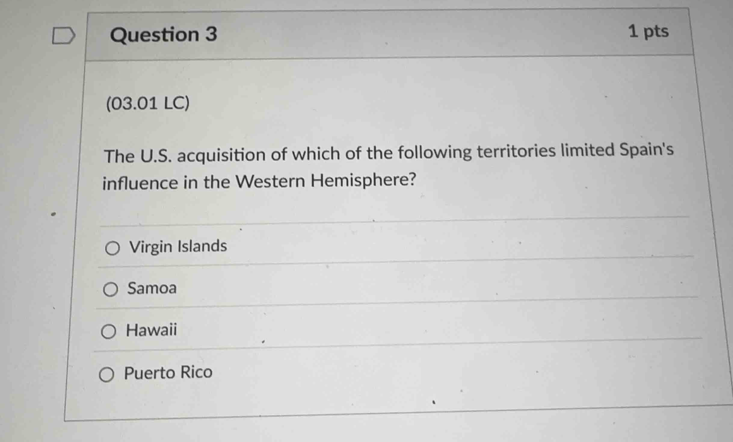 question 3 1 pts (03.01 lc) the u.s. acquisition of which of the follow…