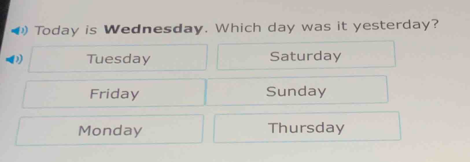 today is wednesday. which day was it yesterday? tuesday saturday friday…