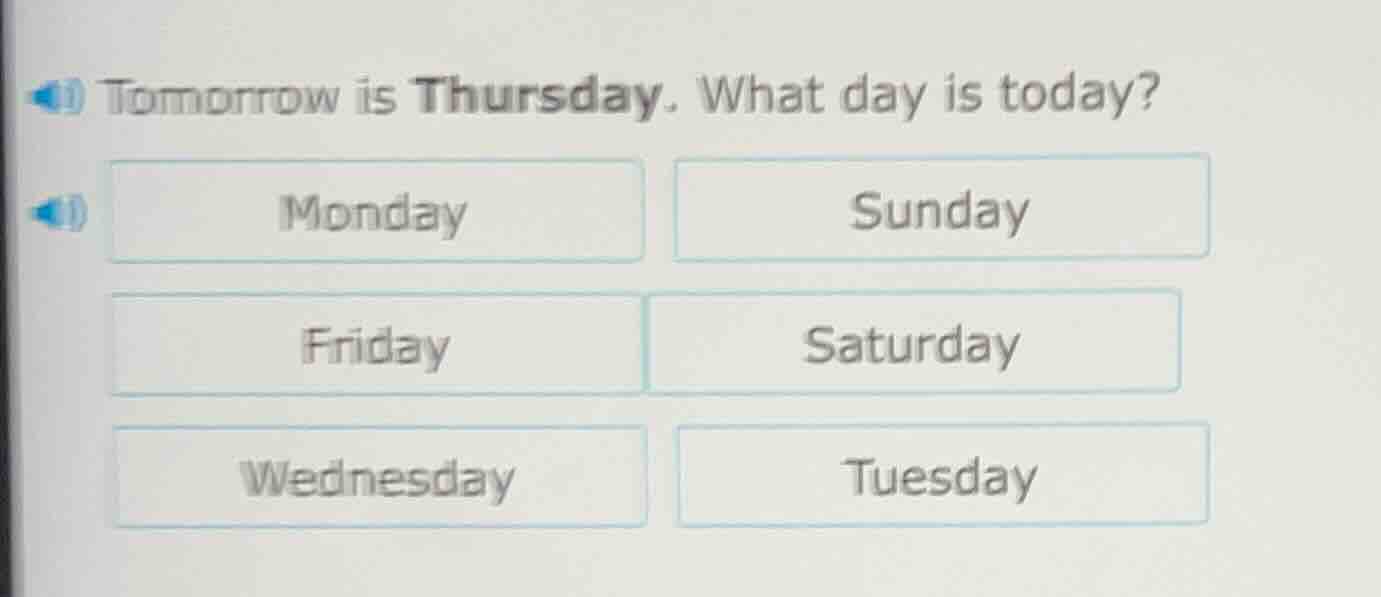 tomorrow is thursday. what day is today? monday sunday friday saturday …