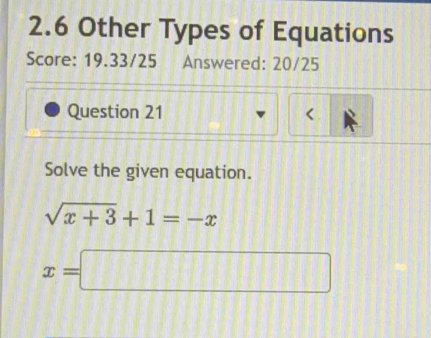solve the given equation. \\(\\sqrt{x + 3} + 1 = -x\\) \\(x =\\)