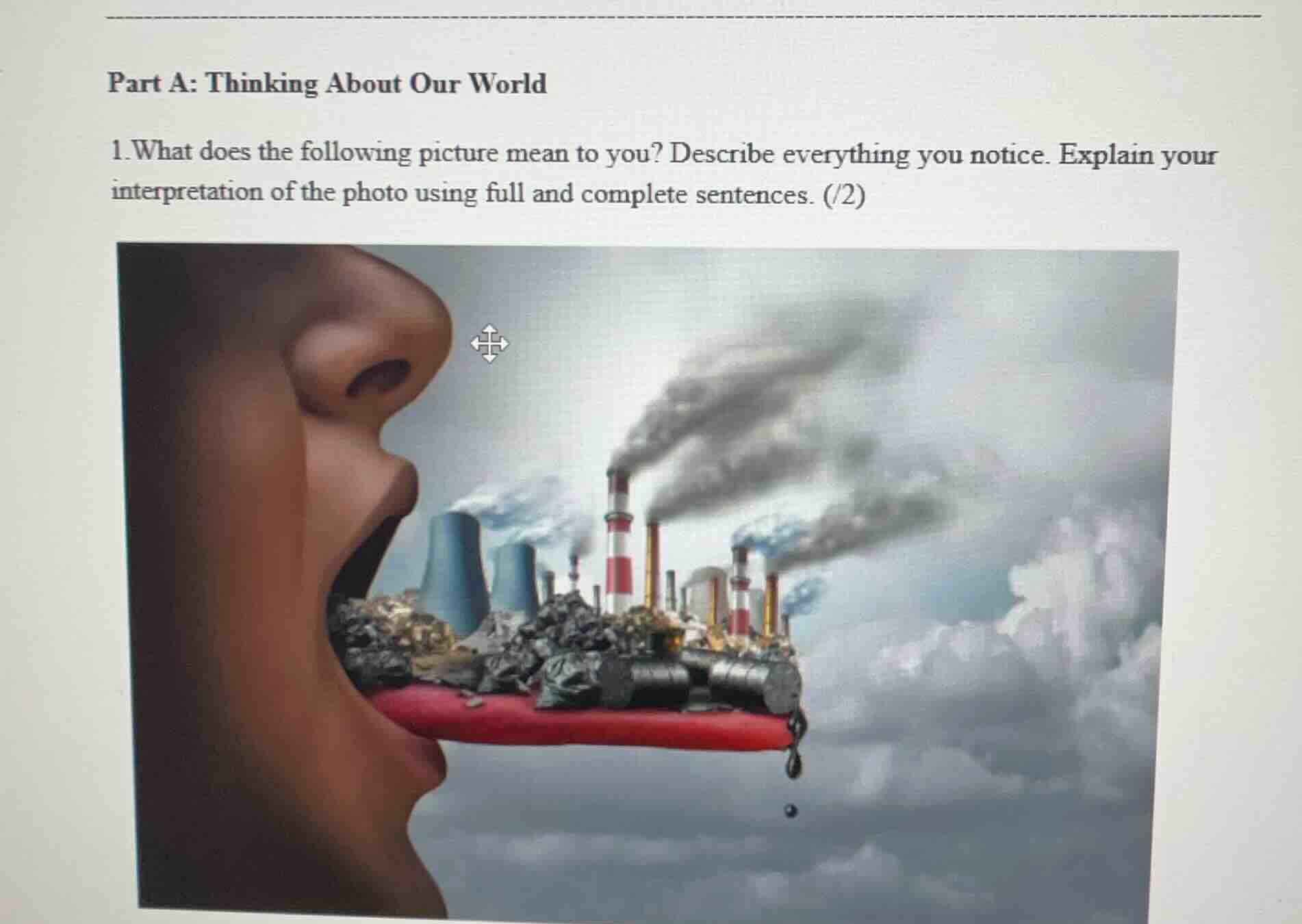 part a: thinking about our world 1. what does the following picture mea…
