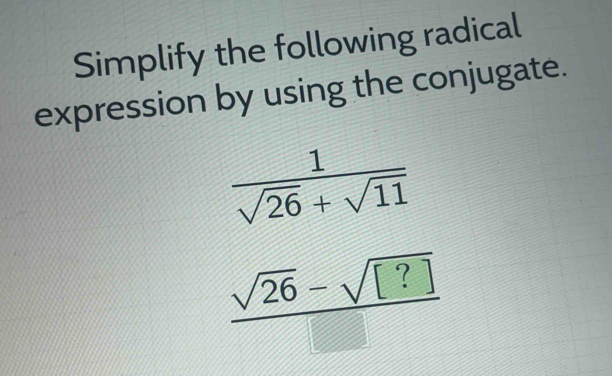simplify the following radical expression by using the conjugate. \\\\f…