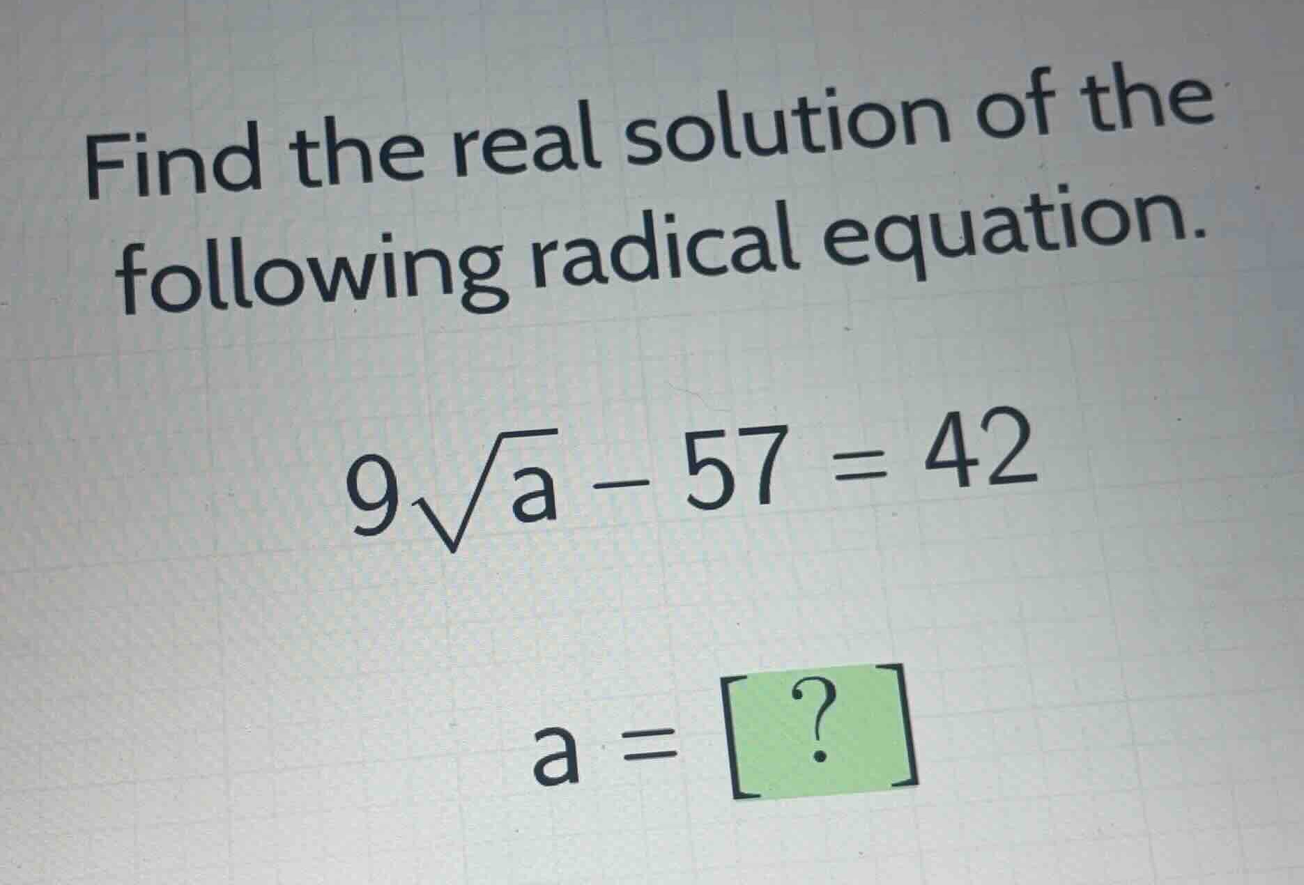 find the real solution of the following radical equation. \\9\\sqrt{a} …