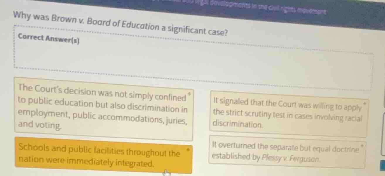 why was brown v. board of education a significant case? correct answer(…