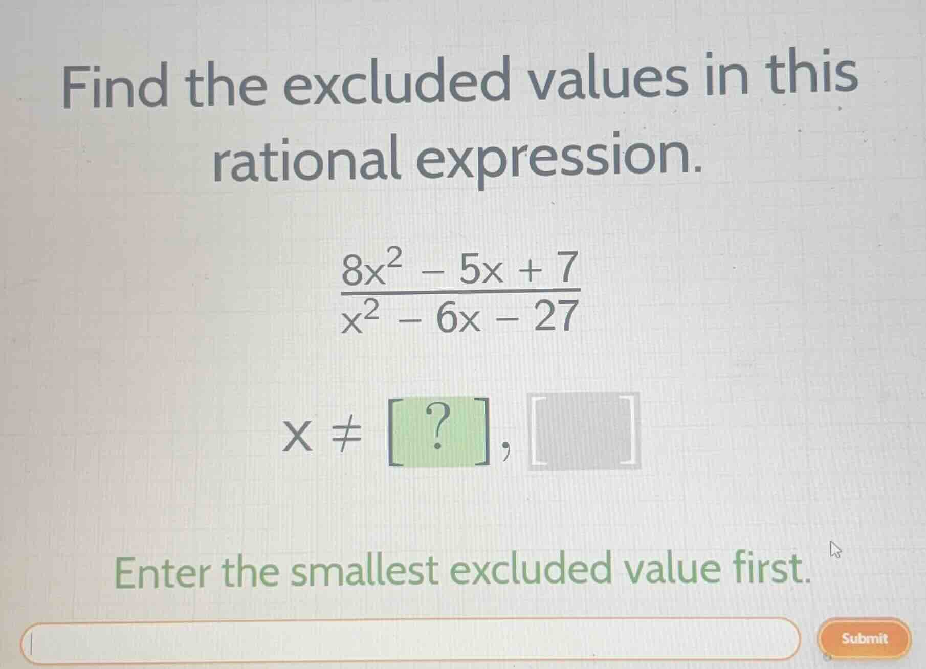 find the excluded values in this rational expression. \\\\frac{8x^2 - 5…