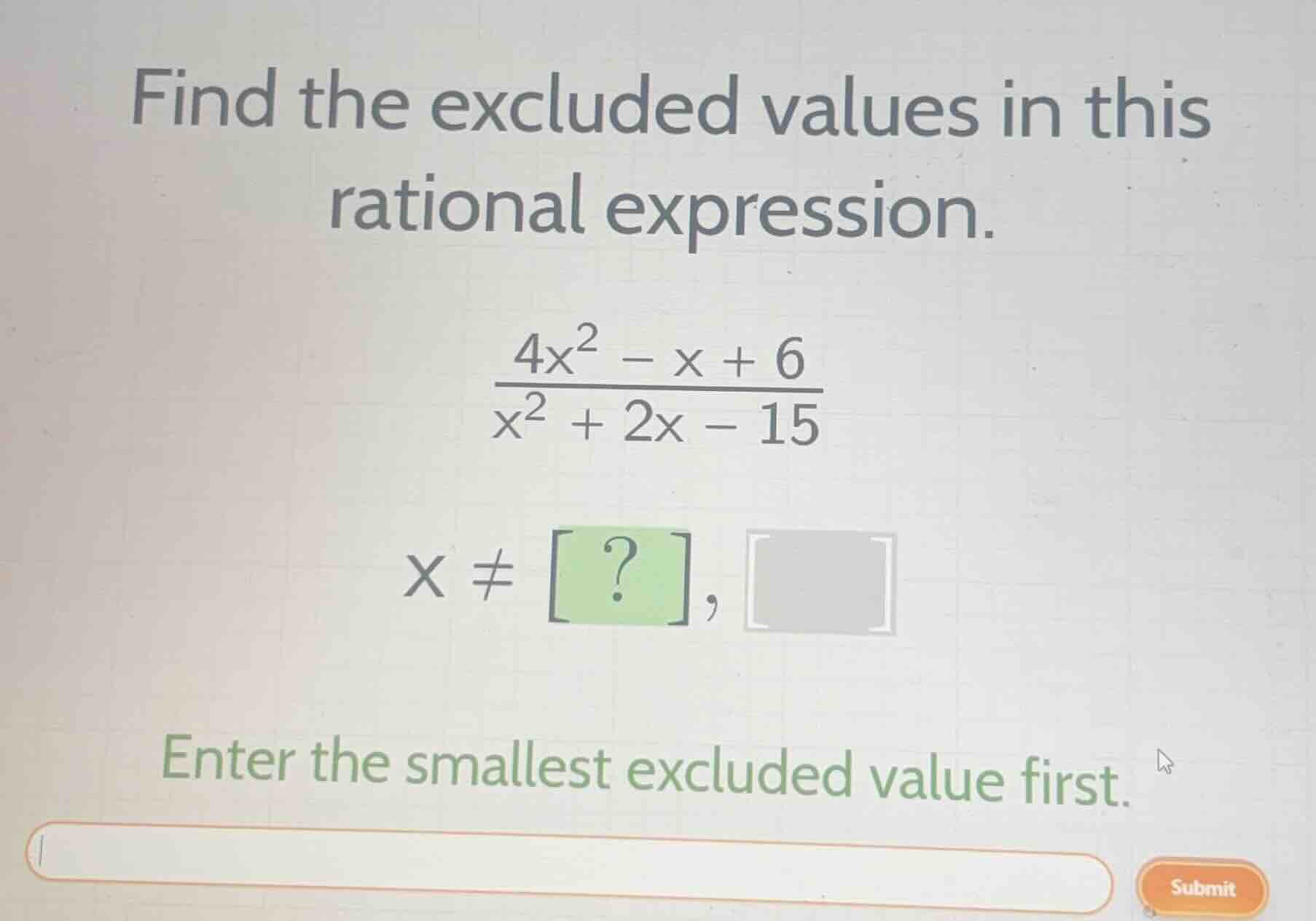 find the excluded values in this rational expression. \\\\frac{4x^2 - x…