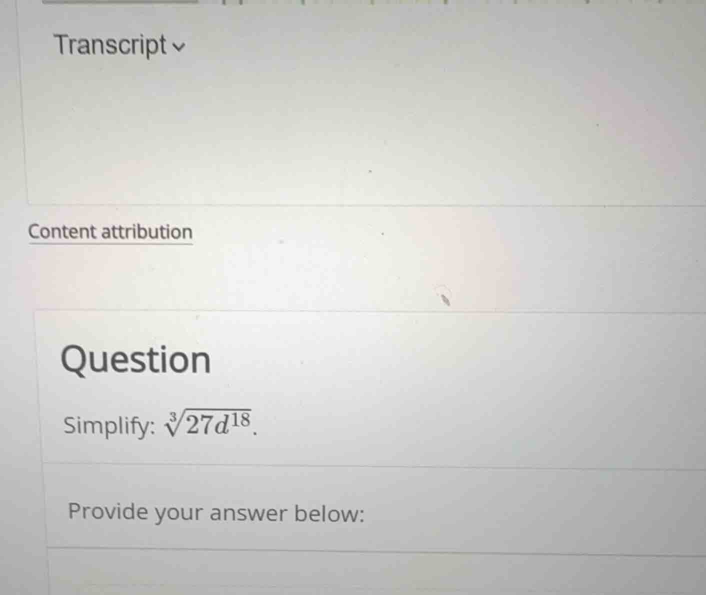 question simplify: \\(\\sqrt3{27d^{18}}\\). provide your answer below: