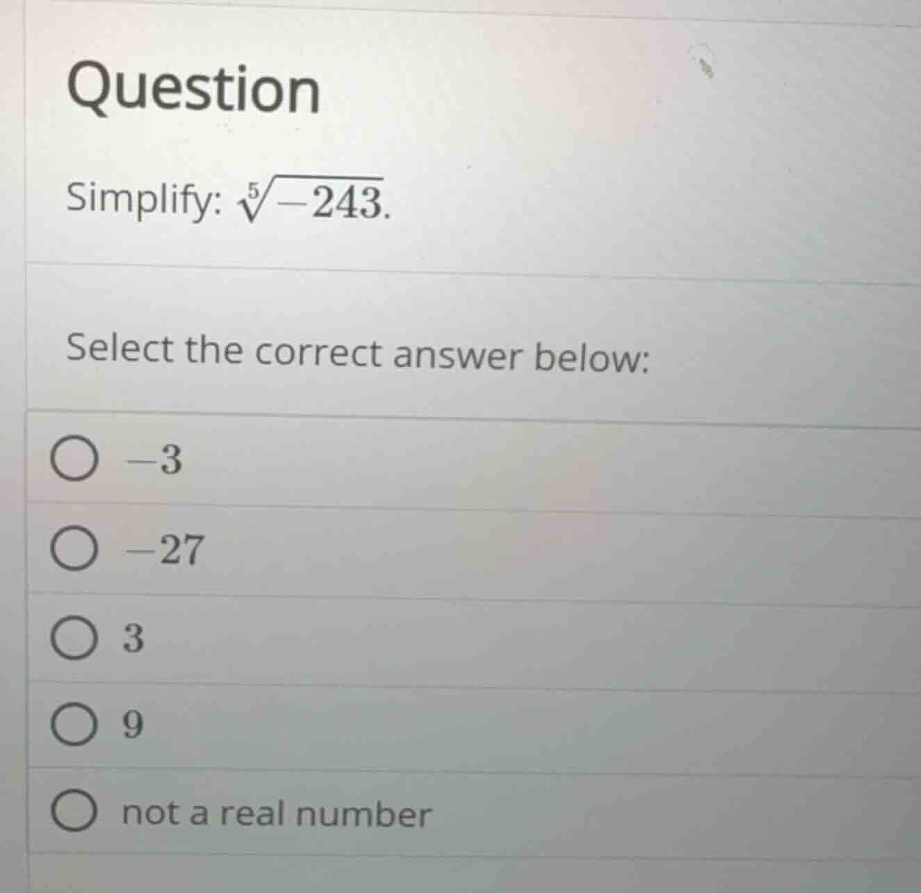 question simplify: \\(\\sqrt5{-243}\\). select the correct answer below…