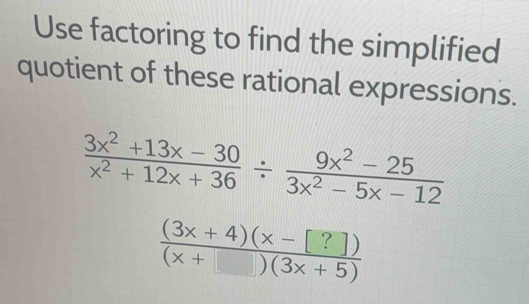 use factoring to find the simplified quotient of these rational express…
