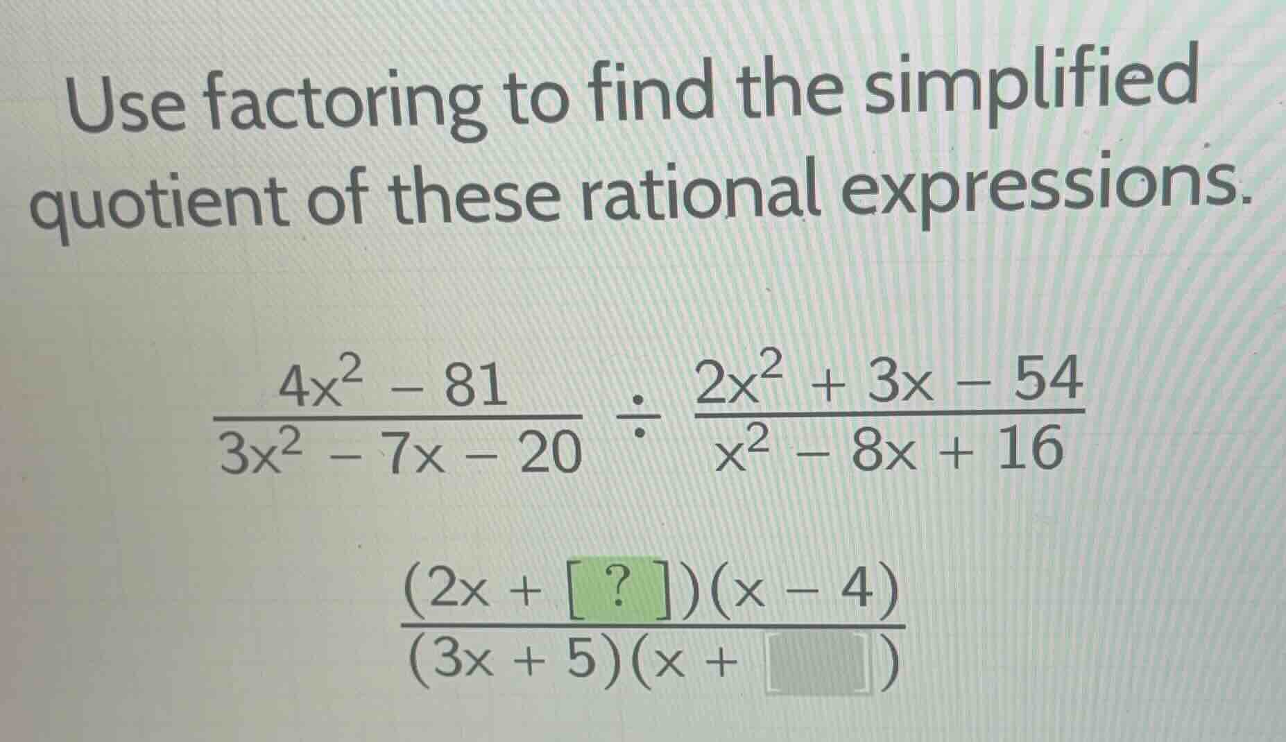 use factoring to find the simplified quotient of these rational express…