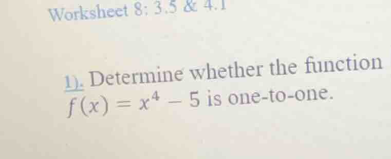worksheet 8: 3.5 & 4.1 1). determine whether the function \\(f(x) = x^4…