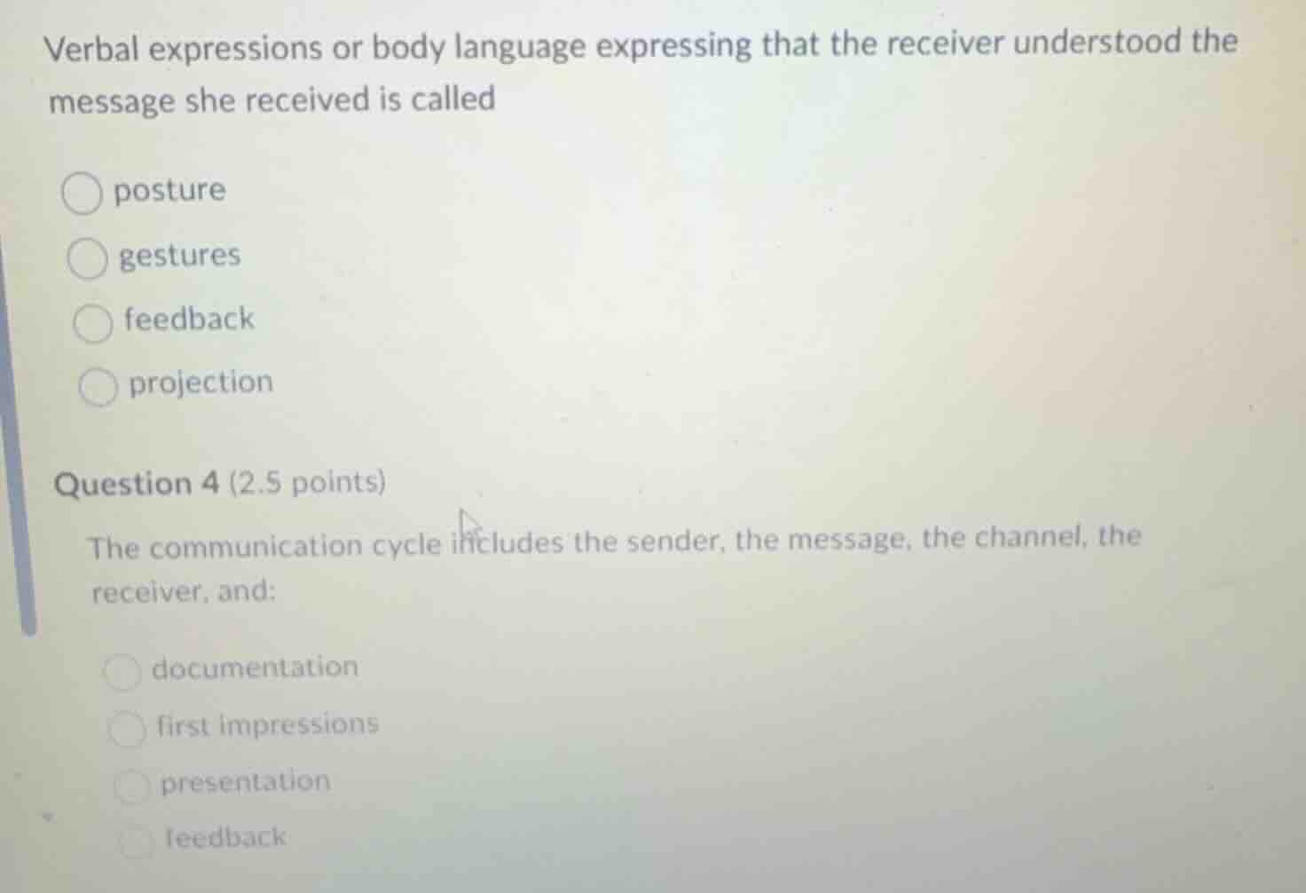 verbal expressions or body language expressing that the receiver unders…