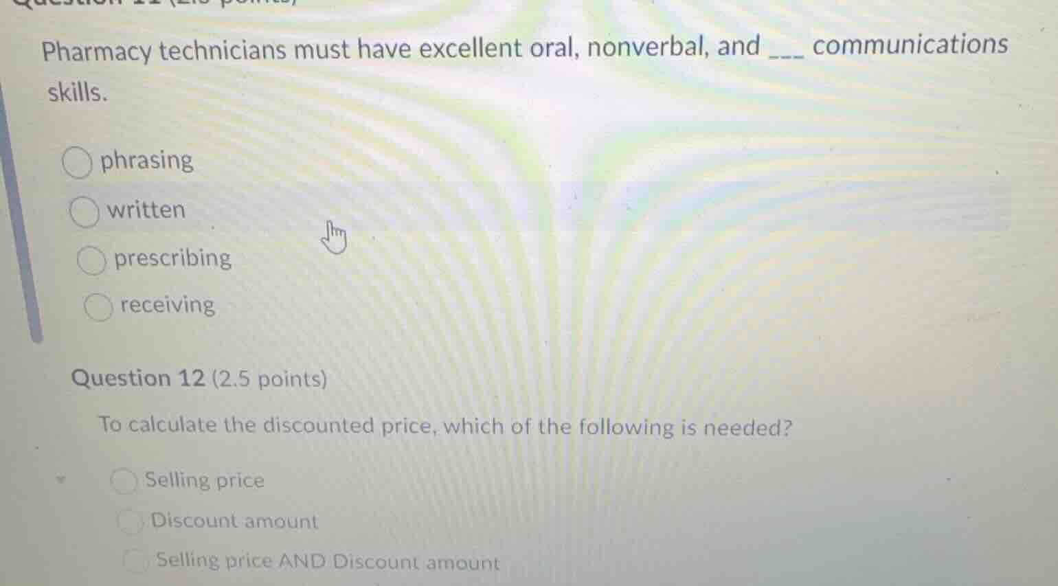 question 11 (2.5 points) pharmacy technicians must have excellent oral,…