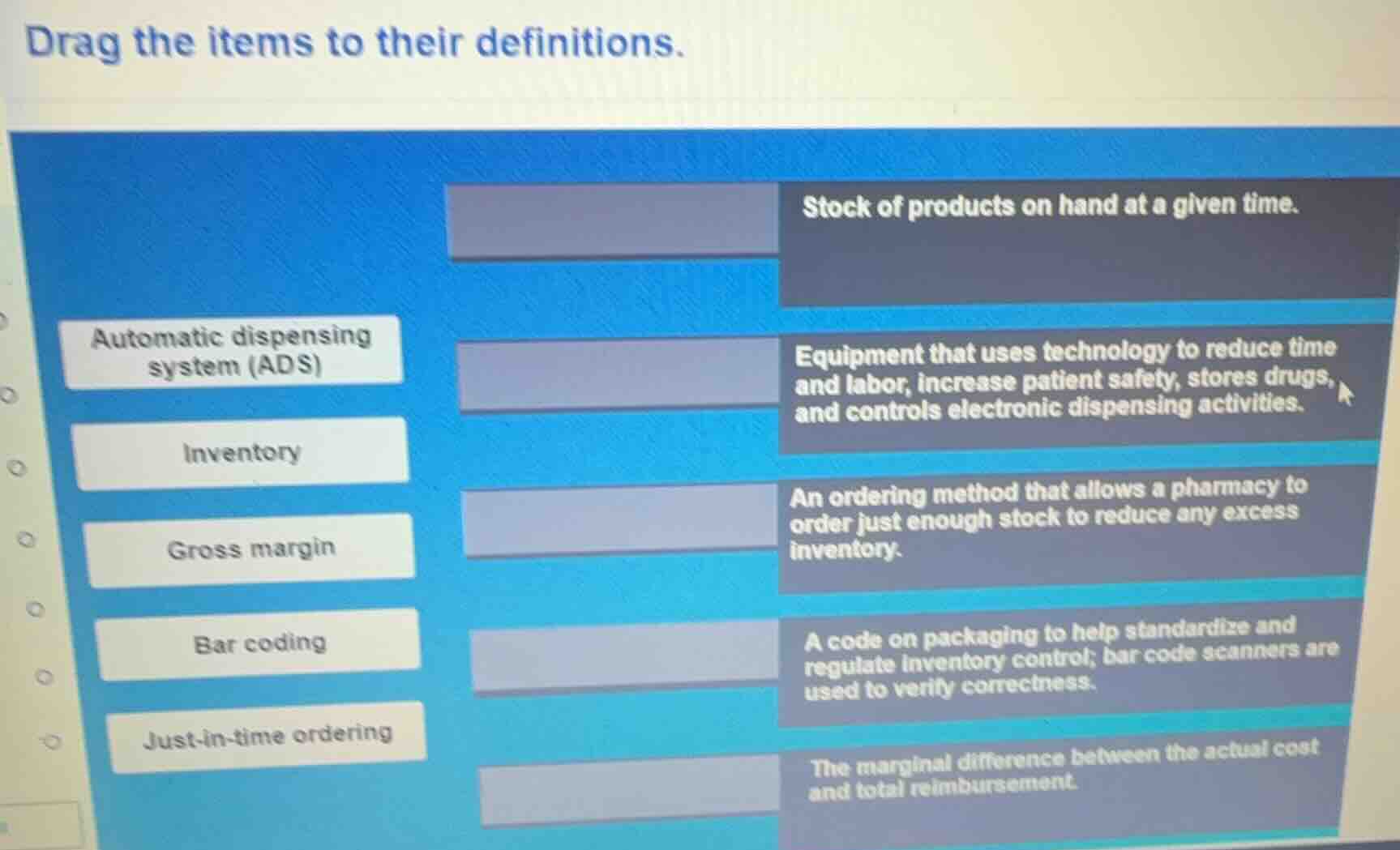 drag the items to their definitions. automatic dispensing system (ads) …