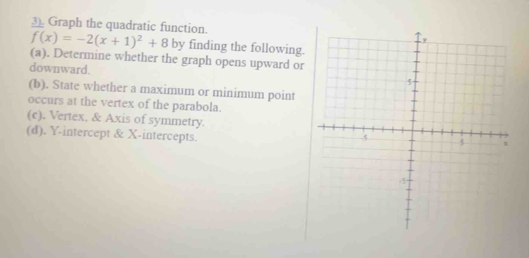 3). graph the quadratic function. \\(f(x) = -2(x + 1)^2 + 8\\) by findi…