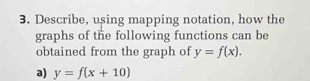 3. describe, using mapping notation, how the graphs of the following fu…