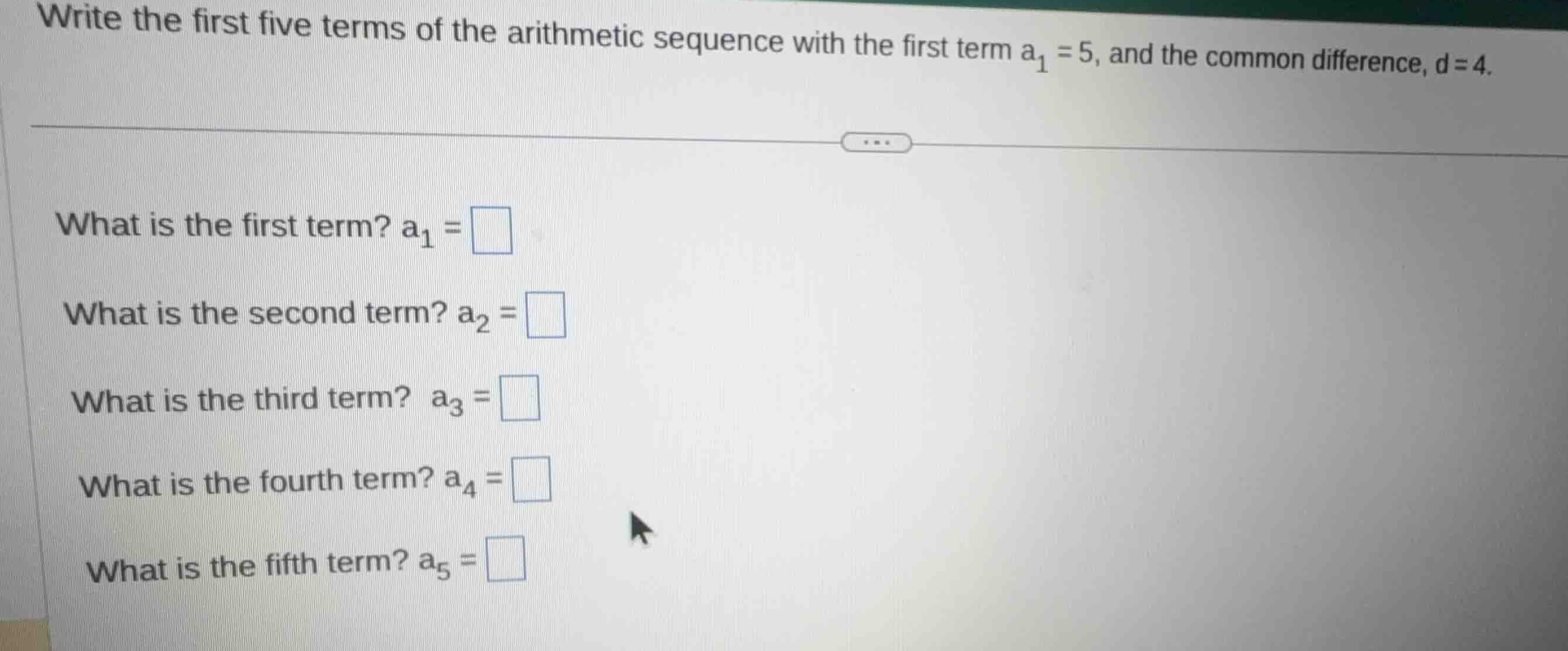 write the first five terms of the arithmetic sequence with the first te…