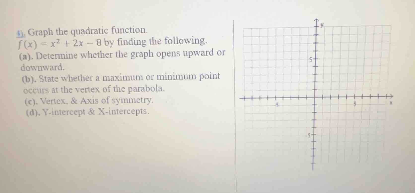 4). graph the quadratic function. \\(f(x) = x^2 + 2x - 8\\) by finding …