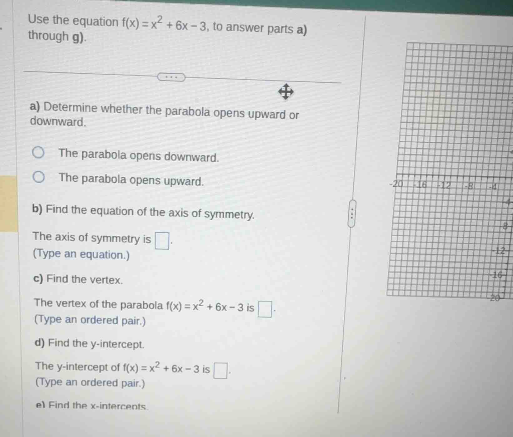 use the equation \\(f(x) = x^2 + 6x - 3\\), to answer parts a) through …