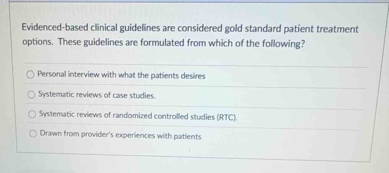 evidenced-based clinical guidelines are considered gold standard patien…