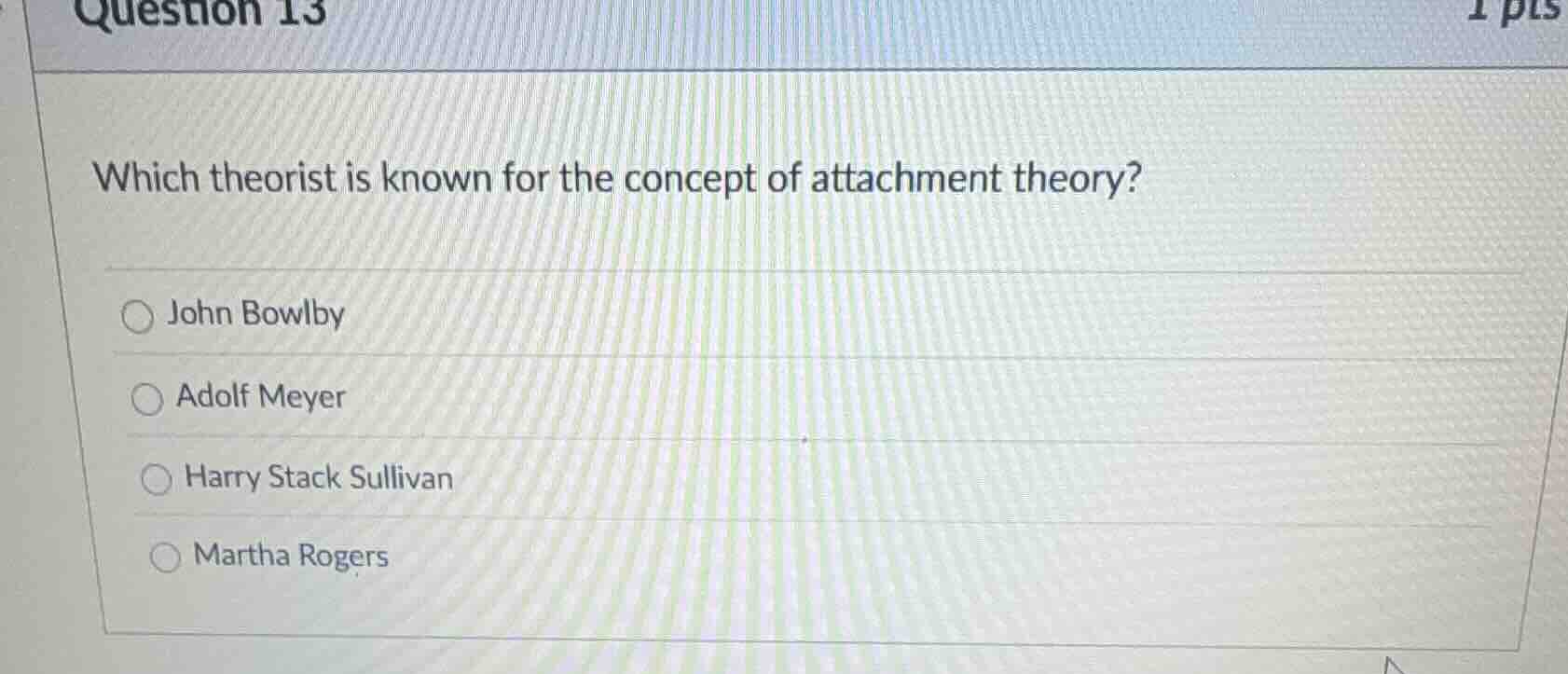 question 13 which theorist is known for the concept of attachment theor…