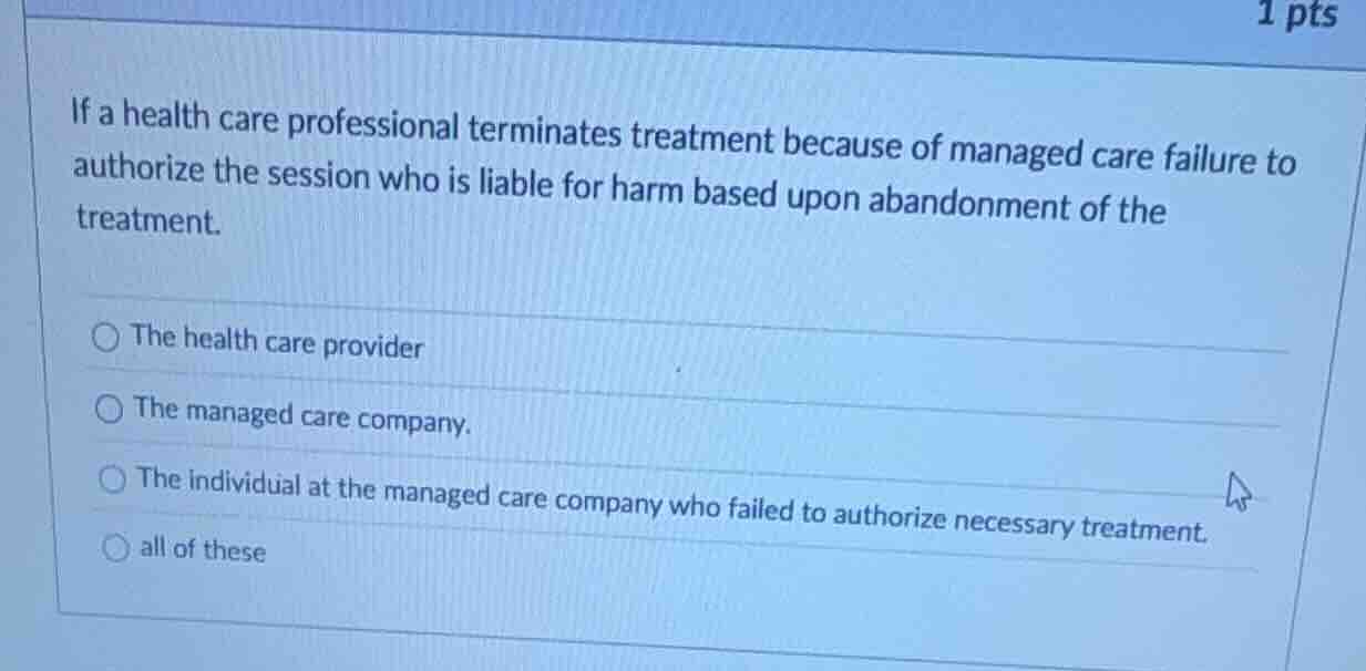 if a health care professional terminates treatment because of managed c…